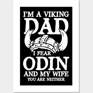 I'm a Viking Dad I Fear Odin and My Wife You Are Neither Posters and Art